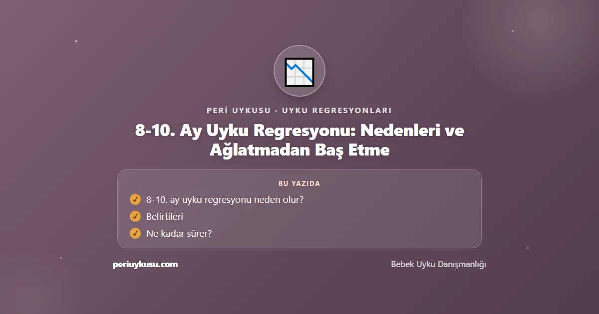 Ay Uyku — 8-10. Ay Uyku Regresyonu: Nedenleri ve Ağlatmadan Baş Etme