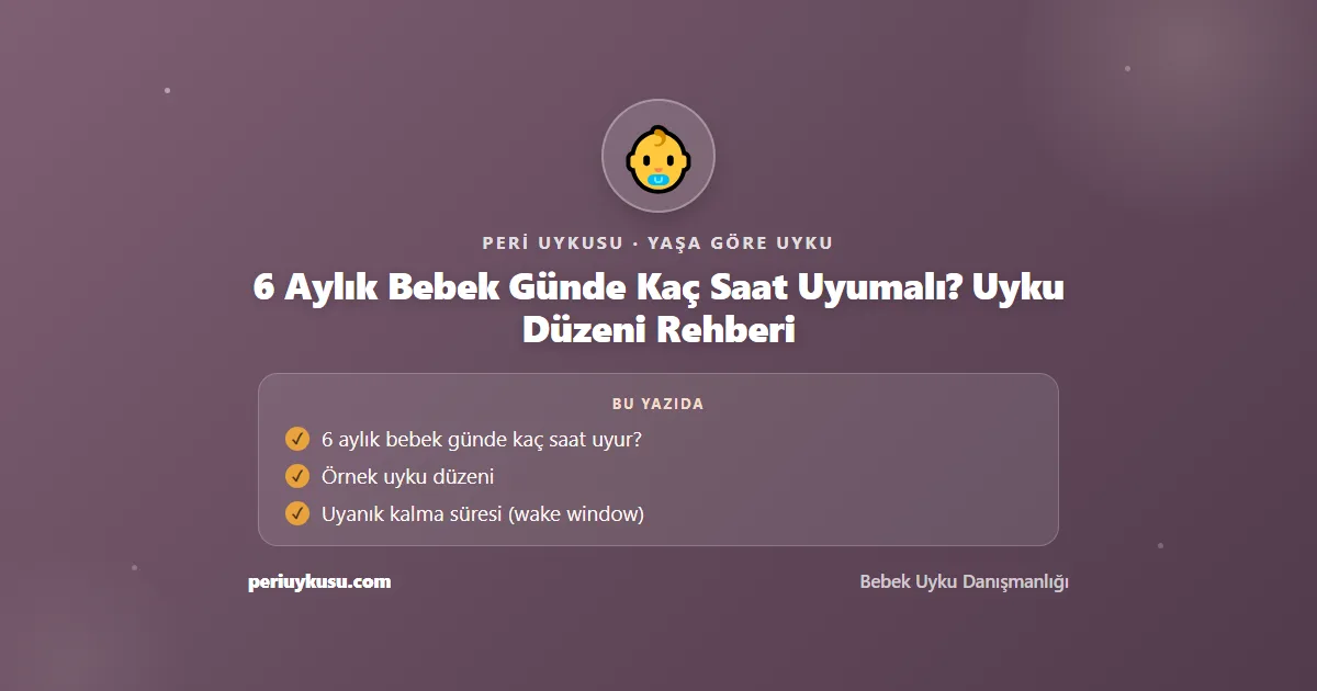 Saat — 6 Aylık Bebek Günde Kaç Saat Uyumalı? Uyku Düzeni Rehberi