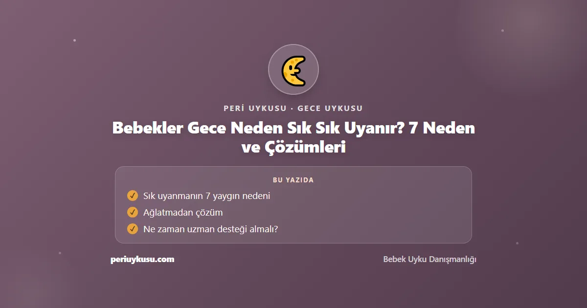 Gece — Bebekler Gece Neden Sık Sık Uyanır? 7 Neden ve Çözümleri