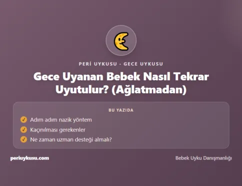 Gece — Gece Uyanan Bebek Nasıl Tekrar Uyutulur? (Ağlatmadan)