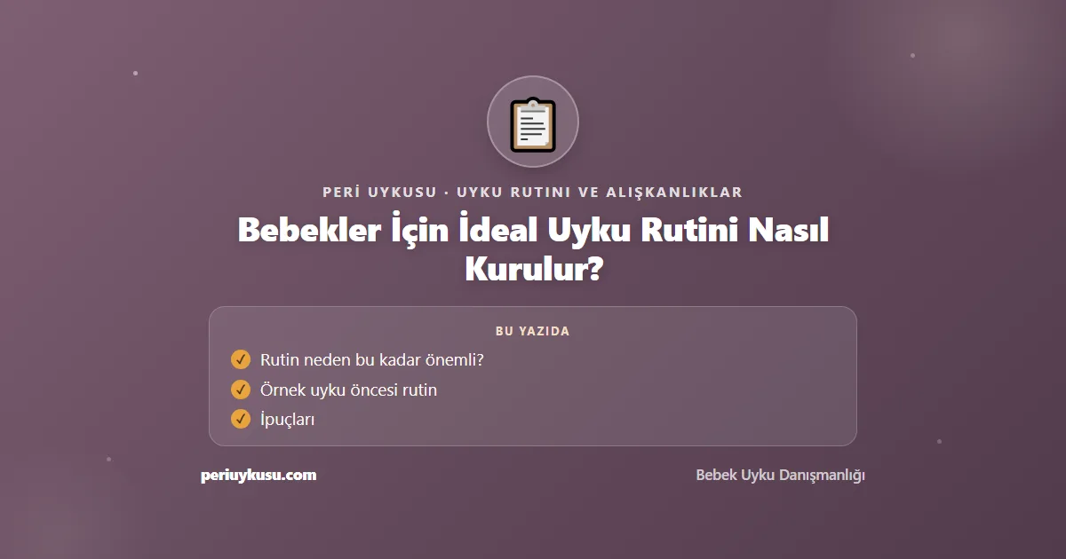 Uyku Rutini — Bebekler İçin İdeal Uyku Rutini Nasıl Kurulur?