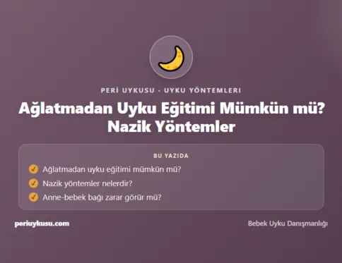 Uyku Eğitimi — Ağlatmadan Uyku Eğitimi Mümkün mü? Nazik Yöntemler