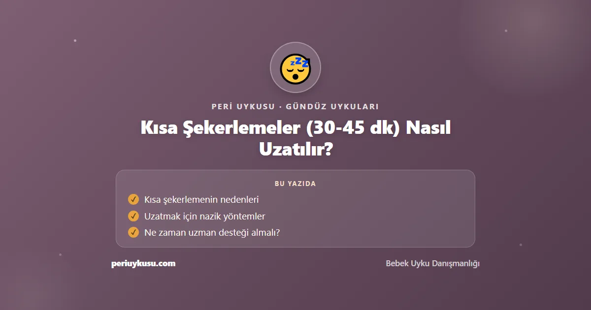 Kısa — Kısa Şekerlemeler (30-45 dk) Nasıl Uzatılır?