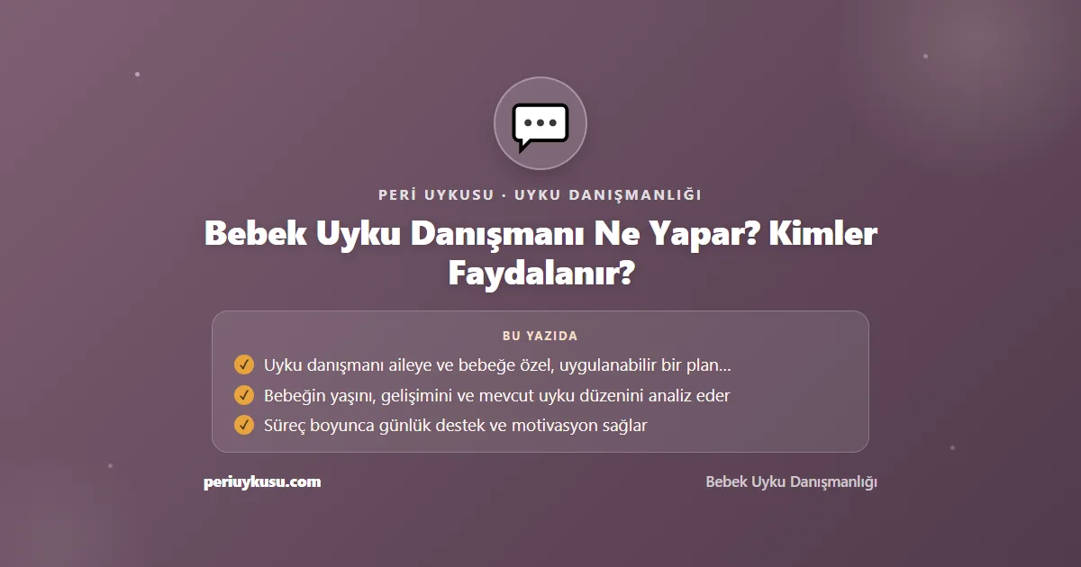 Uyku Danışmanı — Bebek Uyku Danışmanı Ne Yapar? Kimler Faydalanır?