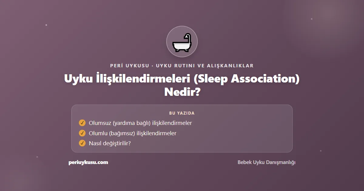 Uyku — Uyku İlişkilendirmeleri (Sleep Association) Nedir?