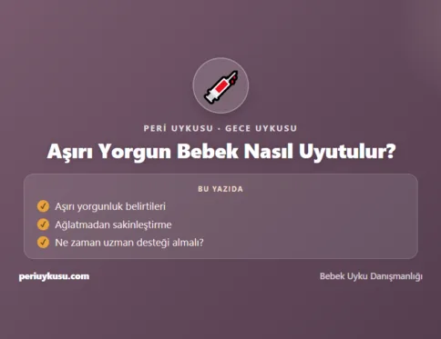 Aşırı Yorgun — Aşırı Yorgun Bebek Nasıl Uyutulur?