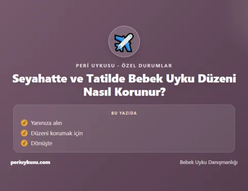 Uyku Düzeni — Seyahatte ve Tatilde Bebek Uyku Düzeni Nasıl Korunur?