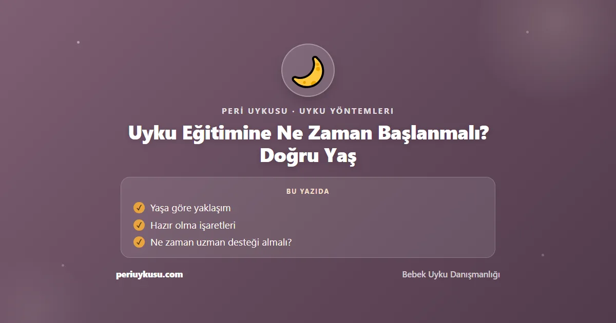 Uyku — Uyku Eğitimine Ne Zaman Başlanmalı? Doğru Yaş