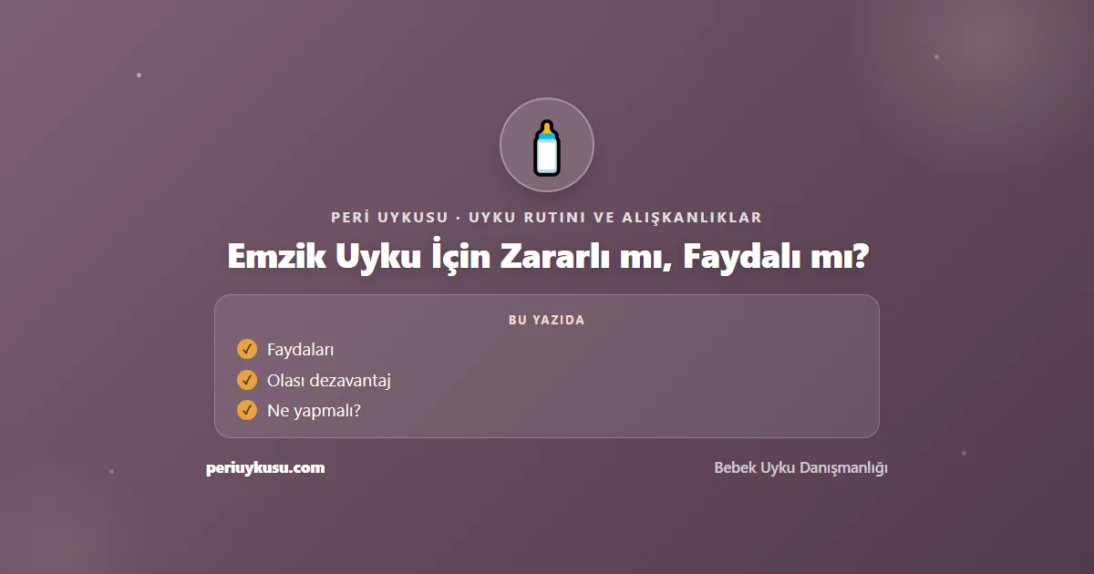 Emzik — Emzik Uyku İçin Zararlı mı, Faydalı mı?