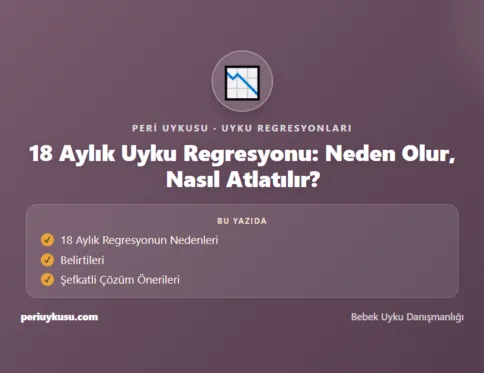 18 Aylık — 18 Aylık Uyku Regresyonu: Neden Olur, Nasıl Atlatılır?