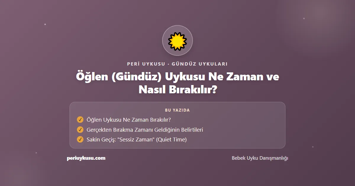 Öğlen — Öğlen (Gündüz) Uykusu Ne Zaman ve Nasıl Bırakılır?