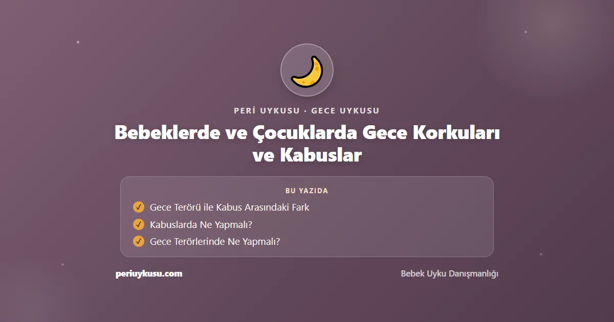 Gece — Bebeklerde ve Çocuklarda Gece Korkuları ve Kabuslar