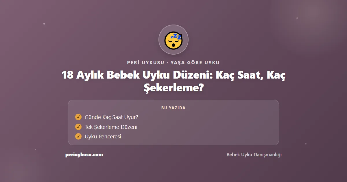 18 Aylık — 18 Aylık Bebek Uyku Düzeni: Kaç Saat, Kaç Şekerleme?