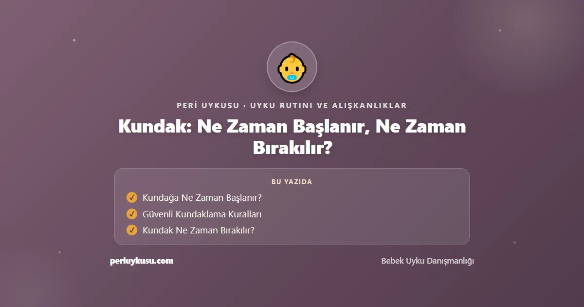 Kundak — Kundak: Ne Zaman Başlanır, Ne Zaman Bırakılır?