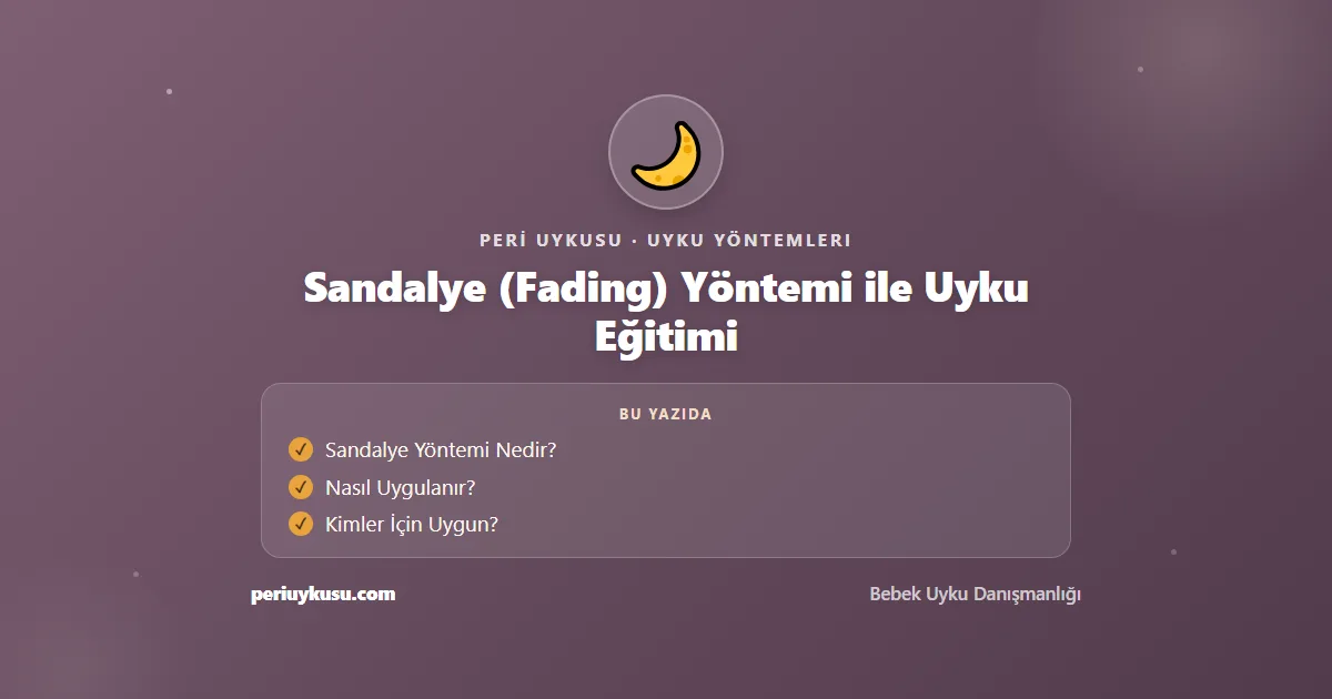 Sandalye — Sandalye (Fading) Yöntemi ile Uyku Eğitimi