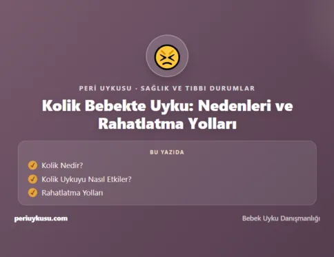 Kolik — Kolik Bebekte Uyku: Nedenleri ve Rahatlatma Yolları