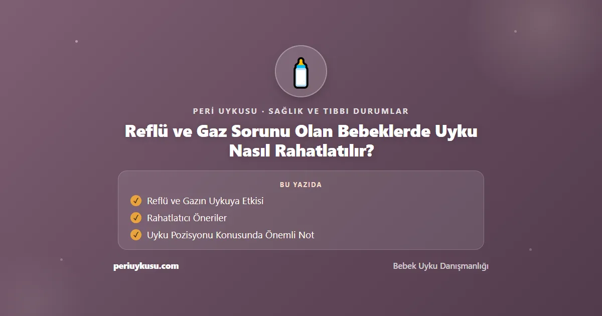 Reflü — Reflü ve Gaz Sorunu Olan Bebeklerde Uyku Nasıl Rahatlatılır?