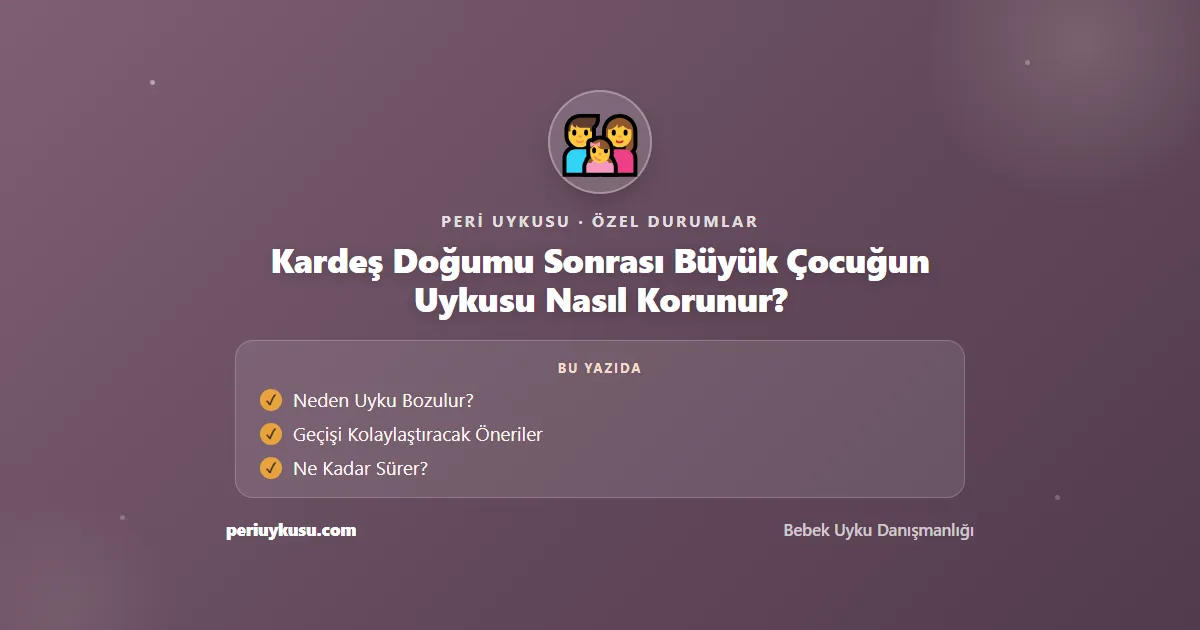 Büyük — Kardeş Doğumu Sonrası Büyük Çocuğun Uykusu Nasıl Korunur?