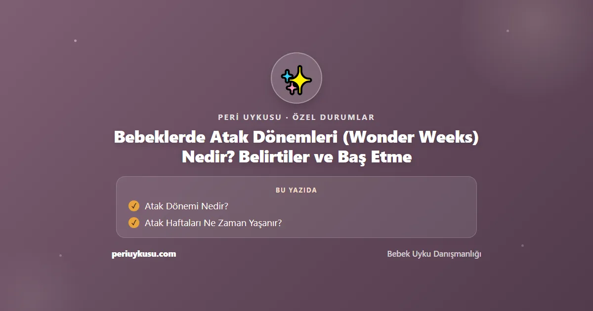 Atak — Bebeklerde Atak Dönemleri (Wonder Weeks) Nedir? Belirtiler ve Baş Etme