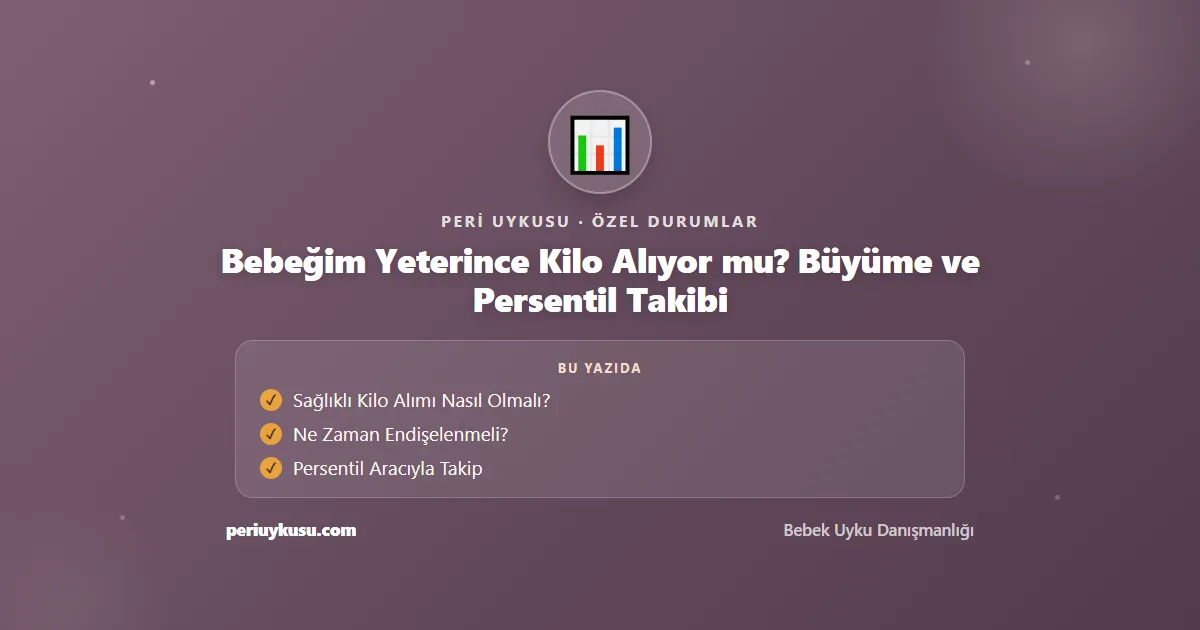 Kilo — Bebeğim Yeterince Kilo Alıyor mu? Büyüme ve Persentil Takibi