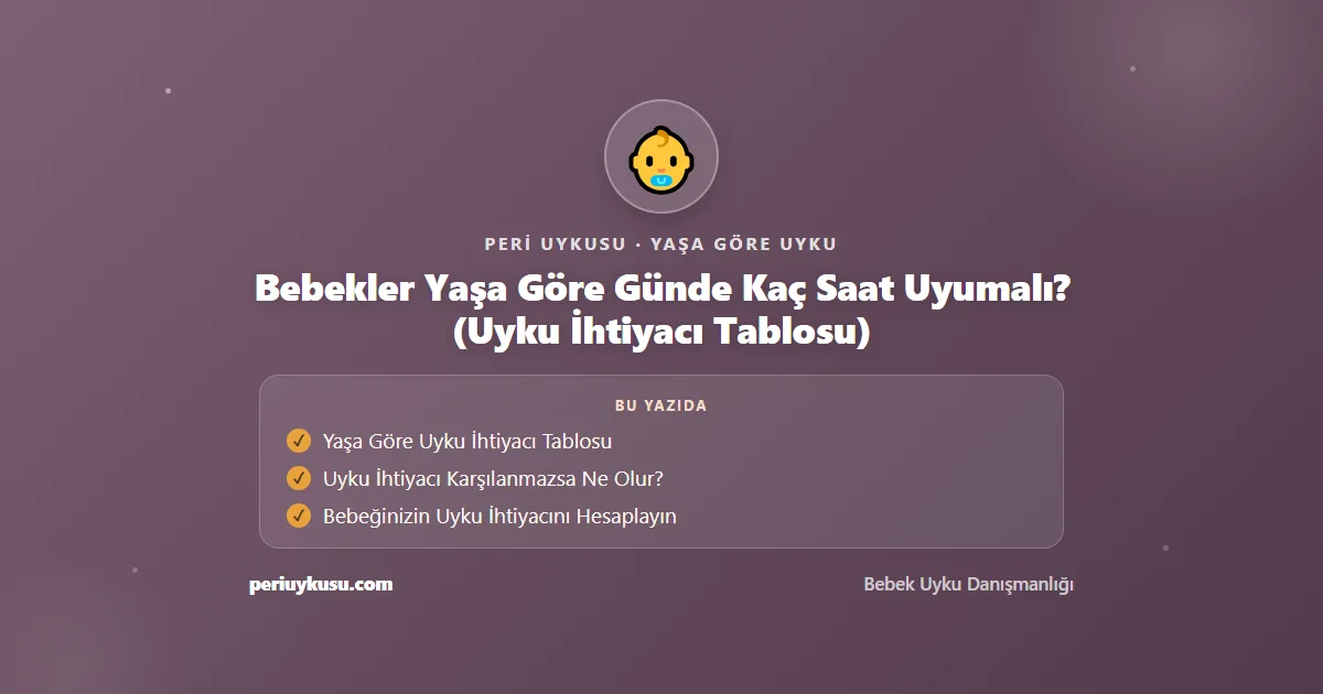 Saat — Bebekler Yaşa Göre Günde Kaç Saat Uyumalı? (Uyku İhtiyacı Tablosu)