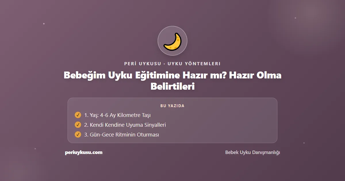Hazır — Bebeğim Uyku Eğitimine Hazır mı? Hazır Olma Belirtileri