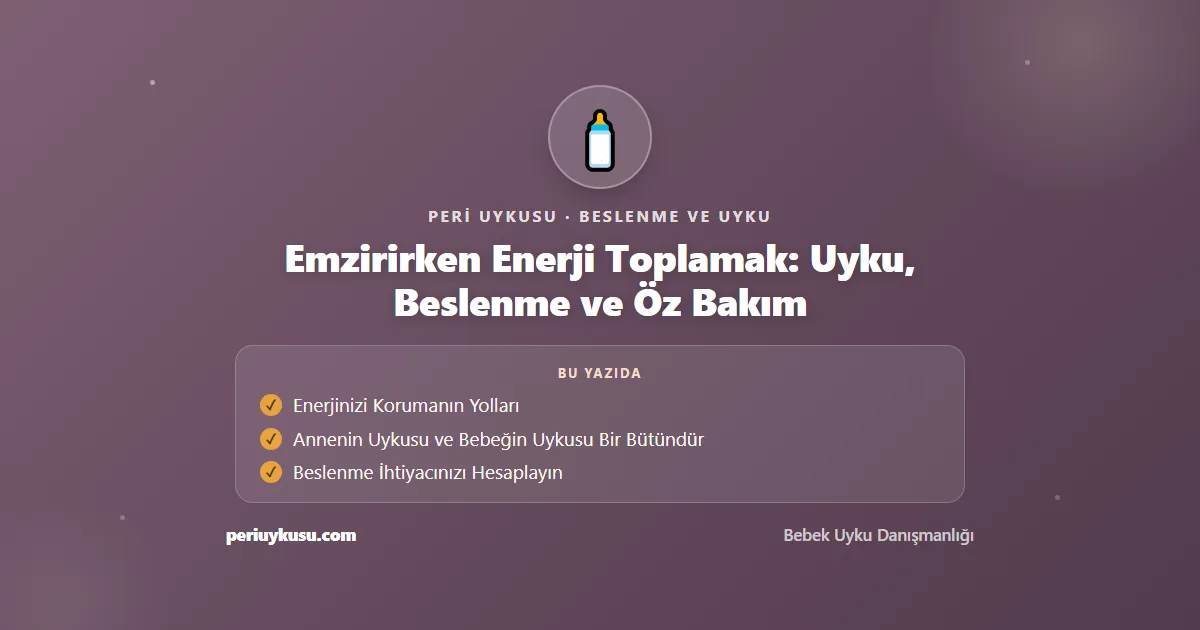 Enerji — Emzirirken Enerji Toplamak: Uyku, Beslenme ve Öz Bakım