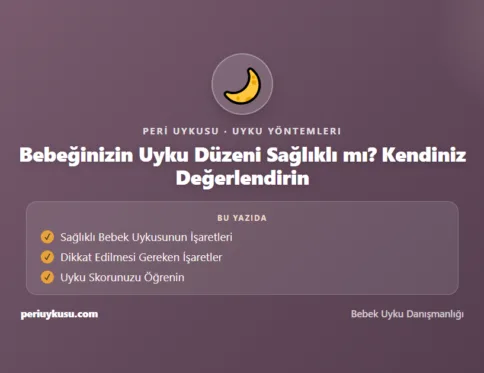 Uyku Düzeni — Bebeğinizin Uyku Düzeni Sağlıklı mı? Kendiniz Değerlendirin