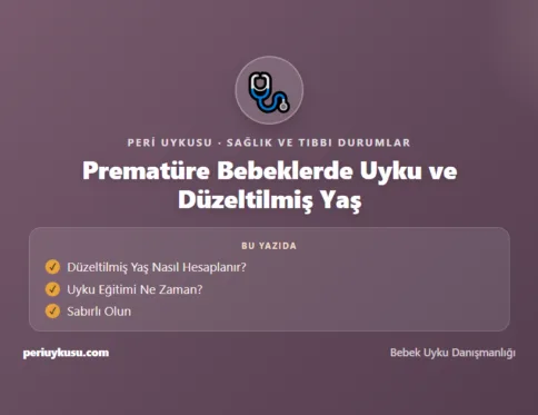 Düzeltilmiş Yaş — Prematüre Bebeklerde Uyku ve Düzeltilmiş Yaş