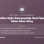 Uyku Danışmanlığı — Online Uyku Danışmanlığı Nasıl İşler? Adım Adım Süreç