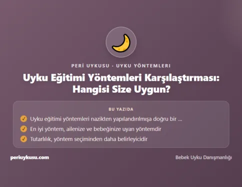 Uyku Eğitimi — Uyku Eğitimi Yöntemleri Karşılaştırması: Hangisi Size Uygun?