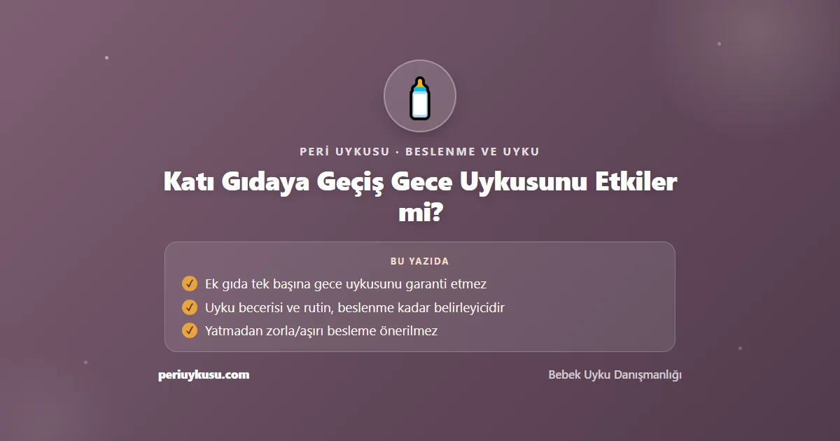 Gece — Katı Gıdaya Geçiş Gece Uykusunu Etkiler mi?