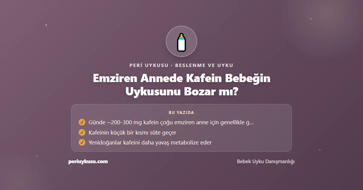 Kafein — Emziren Annede Kafein Bebeğin Uykusunu Bozar mı?