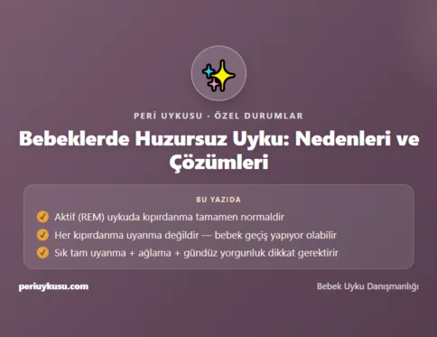 Huzursuz — Bebeklerde Huzursuz Uyku: Nedenleri ve Çözümleri