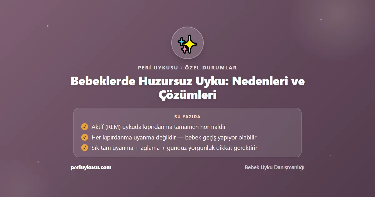 Huzursuz — Bebeklerde Huzursuz Uyku: Nedenleri ve Çözümleri