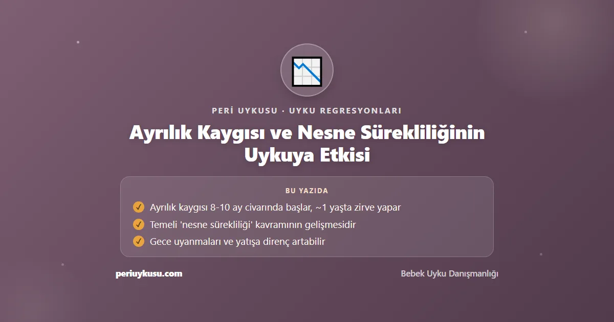 Ayrılık Kaygısı — Ayrılık Kaygısı ve Nesne Sürekliliğinin Uykuya Etkisi