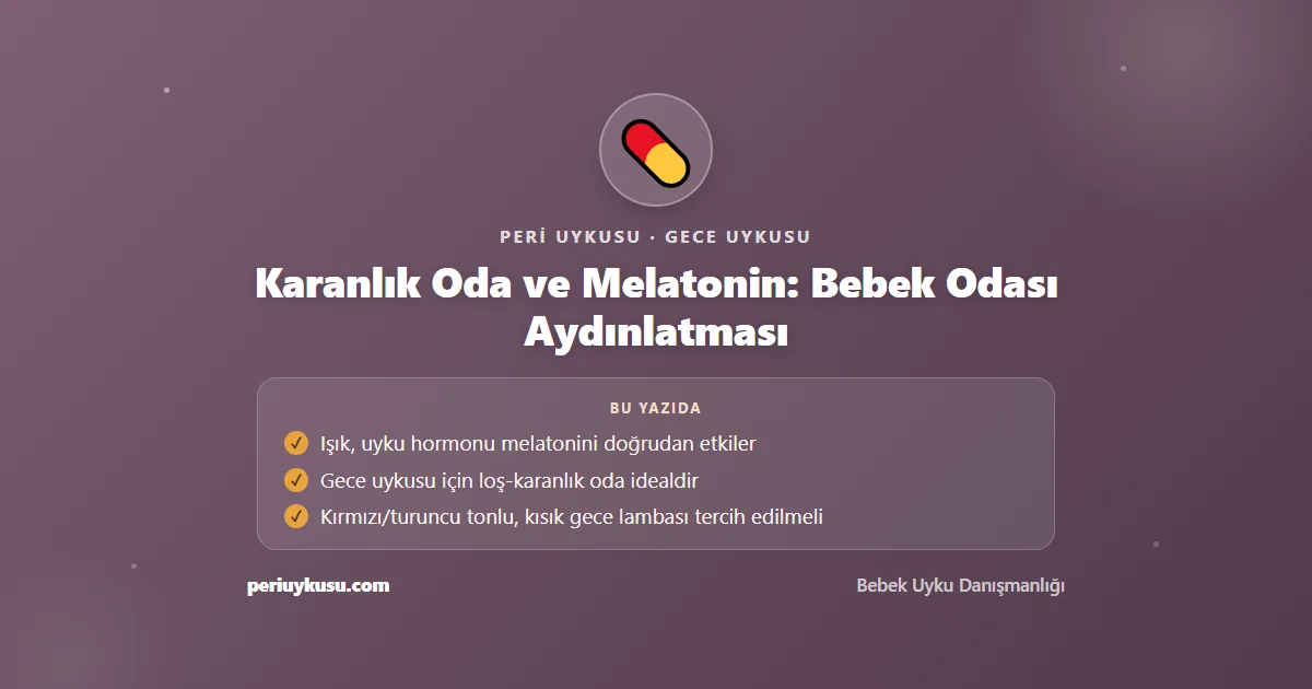 Melatonin — Karanlık Oda ve Melatonin: Bebek Odası Aydınlatması