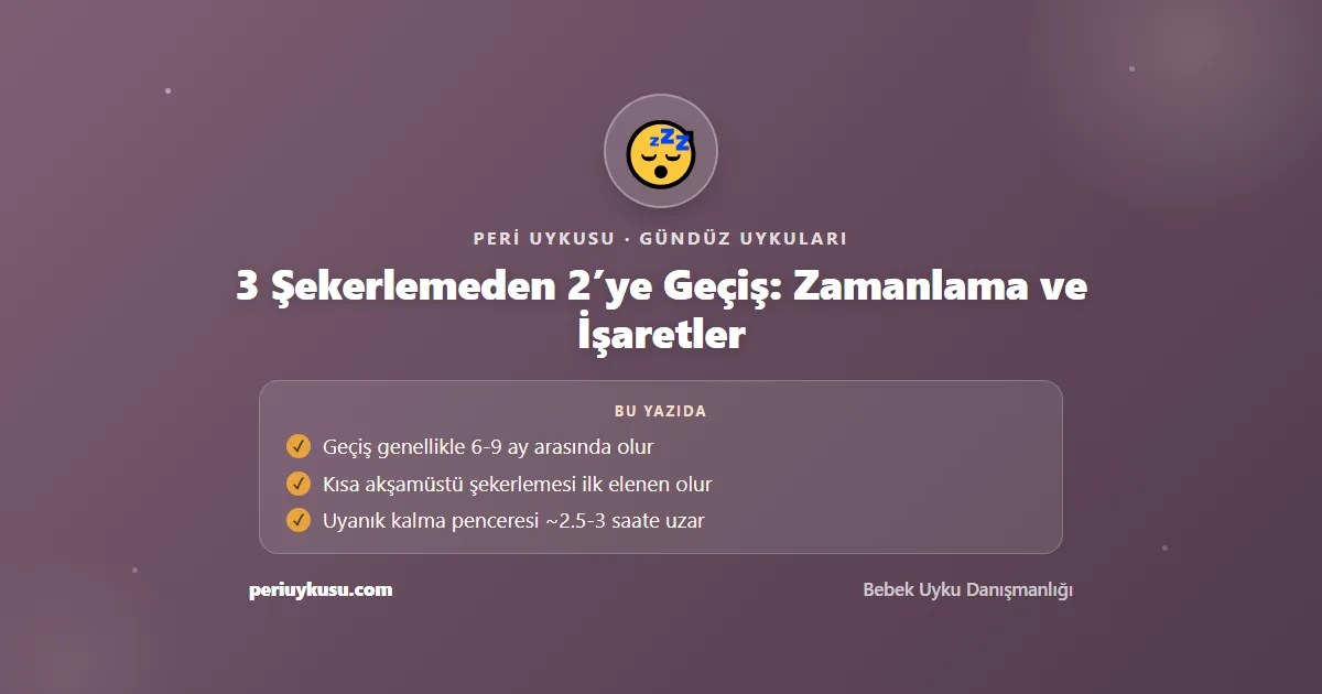 Geçiş — 3 Şekerlemeden 2'ye Geçiş: Zamanlama ve İşaretler