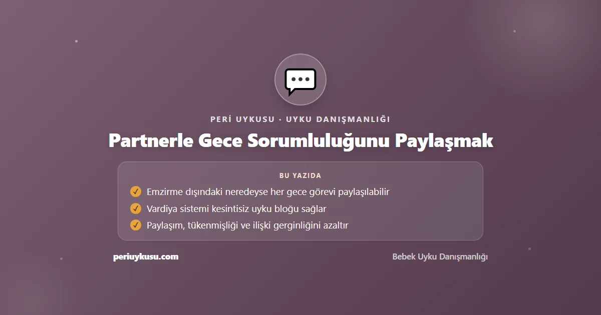 Gece — Partnerle Gece Sorumluluğunu Paylaşmak