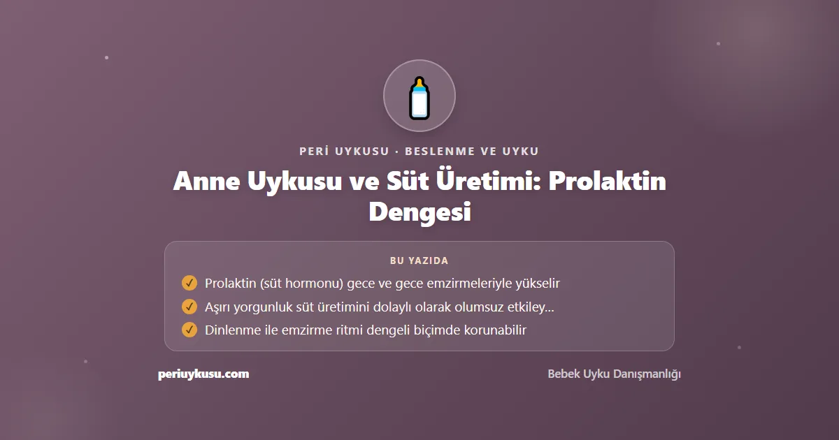 Süt Üretimi — Anne Uykusu ve Süt Üretimi: Prolaktin Dengesi