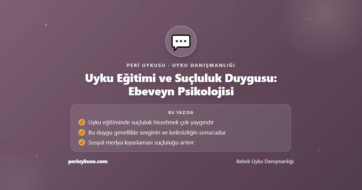 Suçluluk — Uyku Eğitimi ve Suçluluk Duygusu: Ebeveyn Psikolojisi