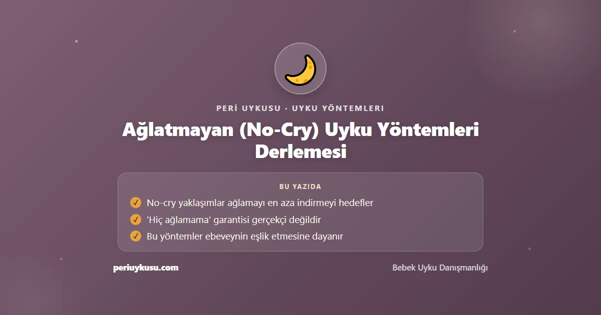 Ağlatmayan — Ağlatmayan (No-Cry) Uyku Yöntemleri Derlemesi