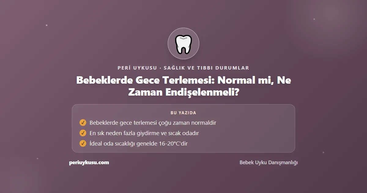 Gece Terlemesi — Bebeklerde Gece Terlemesi: Normal mi, Ne Zaman Endişelenmeli?