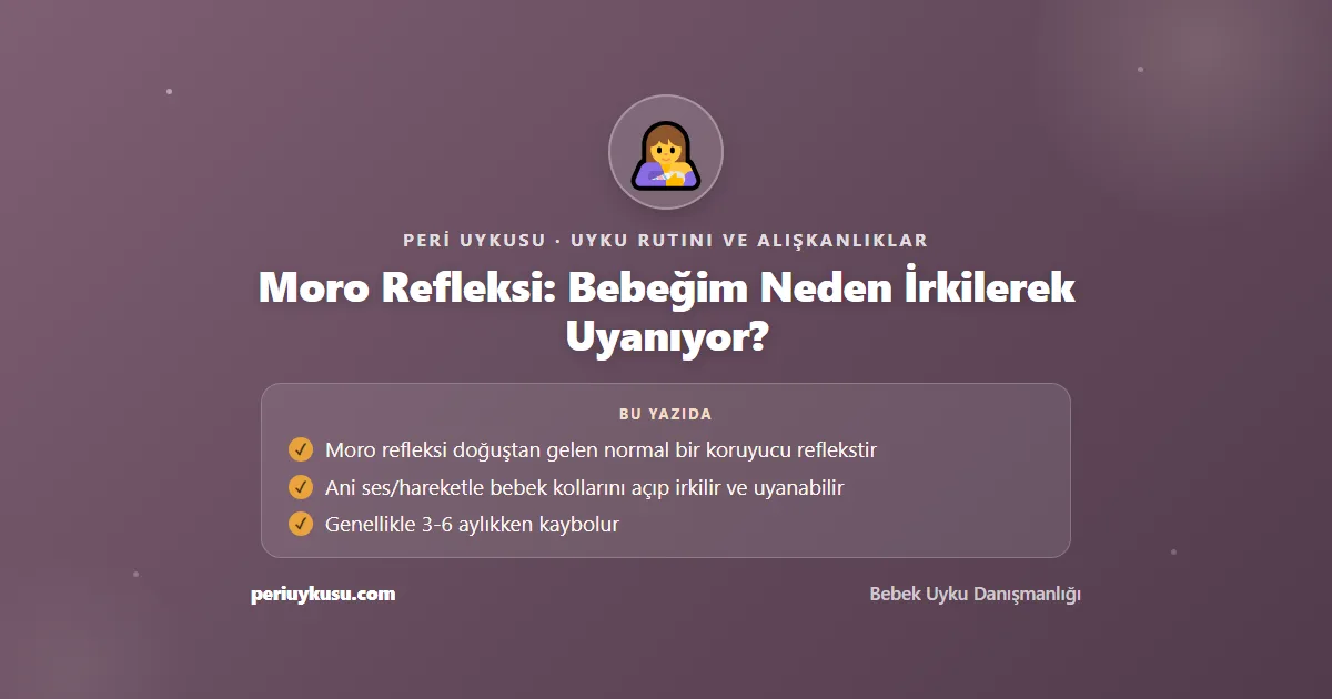 Moro Refleksi — Moro Refleksi: Bebeğim Neden İrkilerek Uyanıyor?