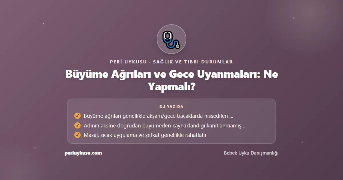 Büyüme — Büyüme Ağrıları ve Gece Uyanmaları: Ne Yapmalı?