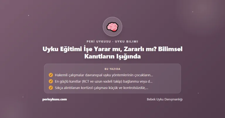 Uyku Eğitimi İşe Yarar mı, Zararlı mı? Bilimsel Kanıtların Işığında