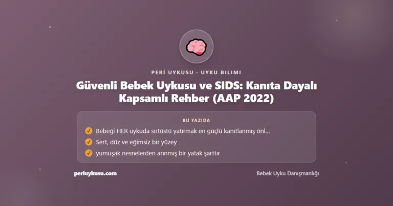 Güvenli Bebek Uykusu ve SIDS: Kanıta Dayalı Kapsamlı Rehber (AAP 2022)