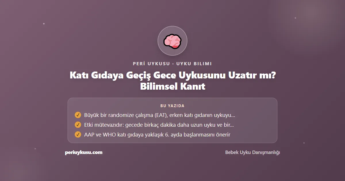 Katı — Katı Gıdaya Geçiş Gece Uykusunu Uzatır mı? Bilimsel Kanıt