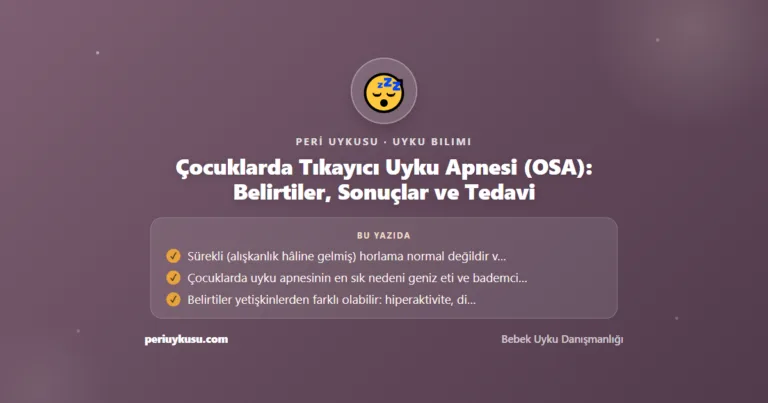 Çocuklarda Tıkayıcı Uyku Apnesi (OSA): Belirtiler, Sonuçlar ve Tedavi