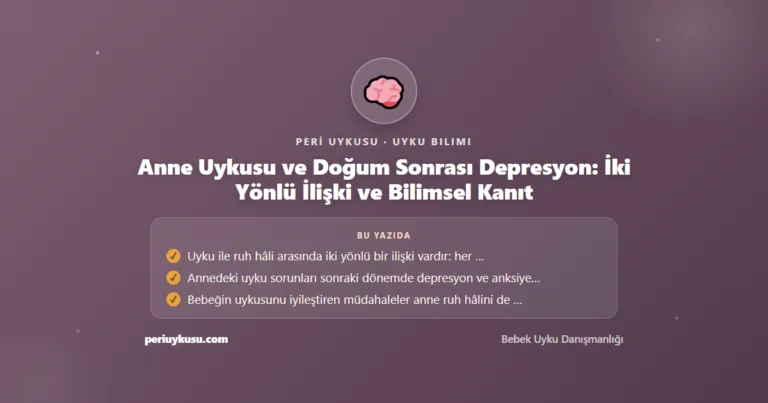 Anne Uykusu ve Doğum Sonrası Depresyon: İki Yönlü İlişki ve Bilimsel Kanıt